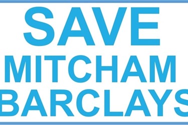 Save Mitcham Barclays!